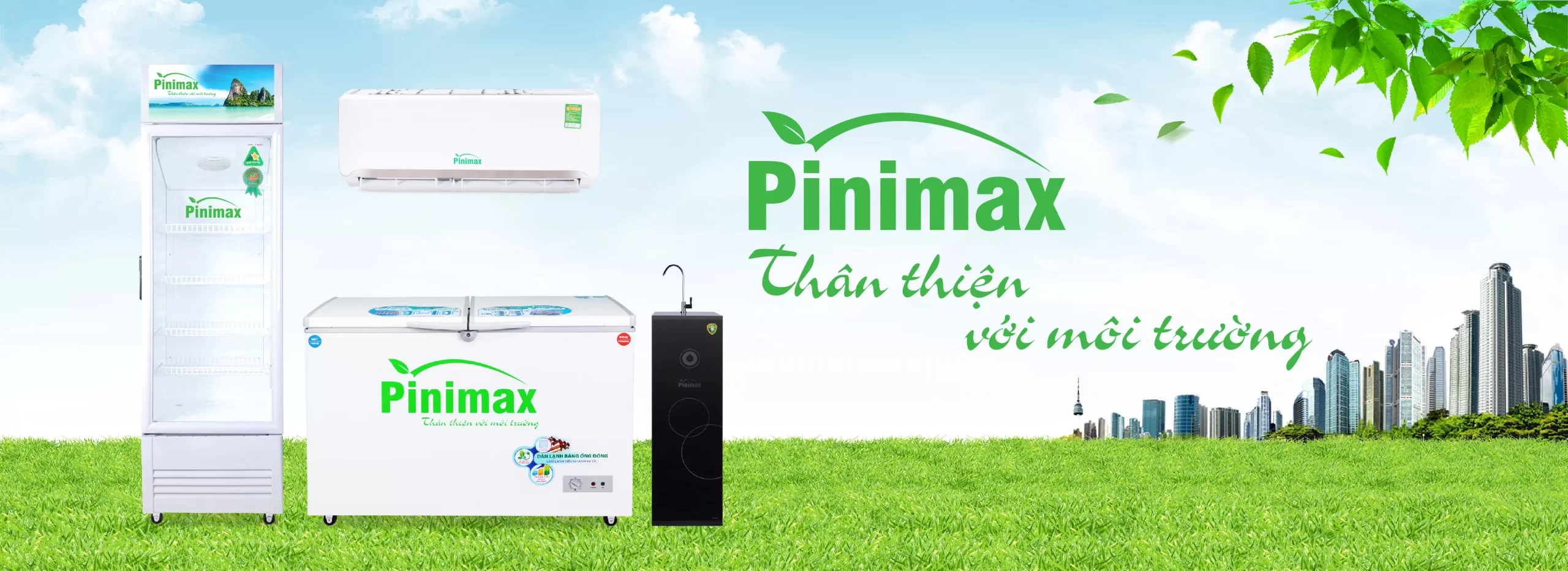 Pinimax - Chuyên sản xuất và phân phối sản phẩm điện lạnh, điện gia dụng